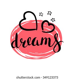 Vintage vector hand drawing illustration. Brushstroke with rough edges. Love. Valentines Day. Calligraphy. Ink. Lettering. Sketch. Two hearts. Dreams.