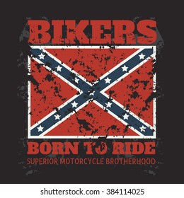 Vintage vector illustration on the theme of the motorcycle. National flag of the Confederate States of America. Grunge background.Biker typography, print, t-shirt graphics, poster, banner, flyer