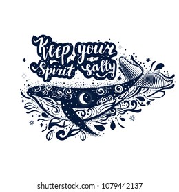 Vintage vector nautical badge with whale and hand drawn lettering phrase "keep your spirit salty". Double exposure motifs