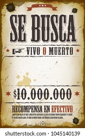 Vintage Wanted Western Poster/
Illustration of a vintage old wanted placard poster template, se busca vivo o muerto in spanish language, cash reward as in far west and western movies