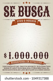 Vintage Wanted Western Poster/
Illustration of a vintage old wanted placard poster template, se busca vivo o muerto in spanish language, cash reward as in far west and western movies