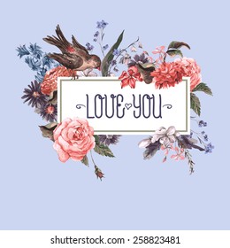 Vintage Watercolor Greeting Card With Blooming Flowers And Birds. Love You With Place For Your Text. Roses, Wildflowers, Vector Illustration