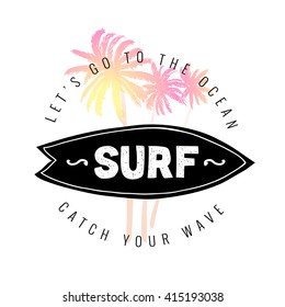 Vintage watercolor summer surf print with typography design, palm trees, surfboard and lettering Surf. Tropical vector set, fashion print, T-shirt design. Let's go to the ocean. Catch your wave.