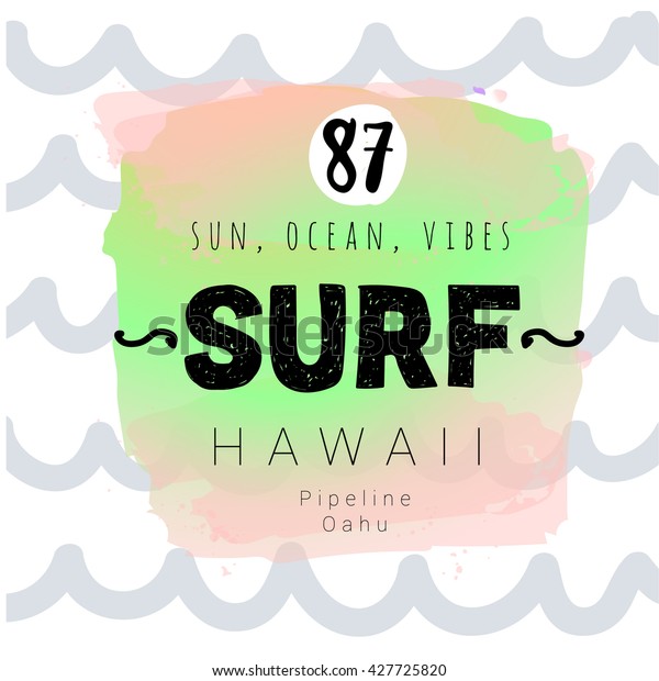 Vintage watercolor summer surf print with\
typography design and lettering Surf Hawaii. Tropical vector set,\
fashion print, T-shirt\
design.
