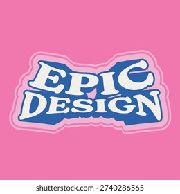 Vintage White Typography of 'Epic Design' with Shrinked Arc Effect and Blue and Light Pink Bold Outlines, Brighgt Pink Backdrop