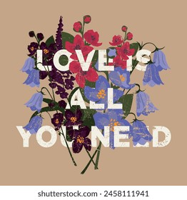 Vintage wild daisy flowers bouquet illustration with typography motivational love is all you need slogan print for graphic tee t shirt or poster sticker - Vector