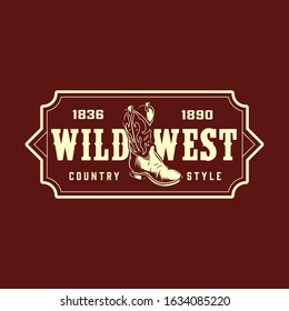 Vintage wild west monochrome print with inscriptions and cowboy boot isolated vector illustration