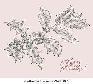 Vintage winter greeting card with holly branch Happy Holiday. Hand drawn illustration for design