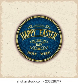 Vintage wishes label Happy Easter day and Holy Week