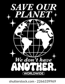 Vintage world globe map illustration print with save planet slogan for graphic tee t shirt or poster - Vector