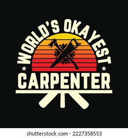 Vintage World's Okayest Carpenter Funny Arborist