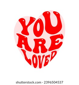 Vintage you are loved groovy quote, great design for any purposes. Vector background design. Vector typography. Isolated romantic vector illustration. 60s, 70s, hippie style.