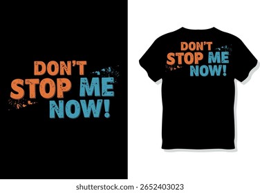 Vintage-Inspired Motivational Distressed "Don't Stop Now!" T-Shirt Design