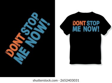 Vintage-Inspired Motivational Distressed "Don't Stop Now!" T-Shirt Design