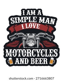 Um design vetorial inspirado no vintage com uma motocicleta com o texto "Eu sou um homem simples, Eu amo motos e cerveja". Perfeito para entusiastas de motociclistas e amantes de cerveja casual.