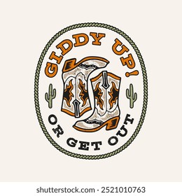 Gráfico de bota de cowboy estilo vintage com a frase "Giddy Up! Ou saia!" e motivos para cactos. Perfeito para roupas de temática ocidental, cartazes, adesivos e outros usos.