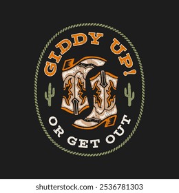 Gráfico de bota de cowboy estilo vintage com a frase "Giddy Up! Ou saia!" e motivos para cactos. Perfeito para roupas de temática ocidental, cartazes, adesivos e outros usos.