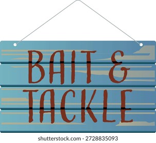 A vintage-style decorative sign featuring the text “Bait and Tackle,” designed in a rustic wooden plaque look. This illustration is ideal for fishing-themed décor, bait shops, cottages, beach houses, man caves, and farmhouse-style interiors.
