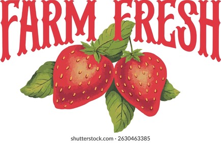 Vintage-style illustration of two ripe strawberries with green leaves and bold red text ‘Farm Fresh.’ Perfect for organic food labels, packaging, kitchen decor, and farm market designs.