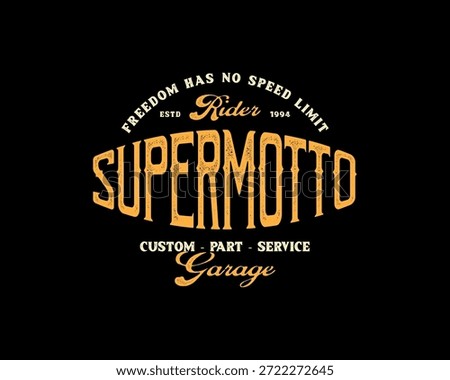 A vintage-style logo for Supermotto Custom Part Service Garage featuring bold, distressed typography and a curved banner with the motto Freedom Has No Speed Limit.