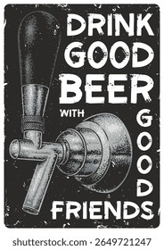 Ein Vintage-Schild betont die Freude, ein hochwertiges Bier mit Freunden zu teilen. Die Illustration zeigt einen Bierhahn, der zu Versammlungen und Genuss einlädt.