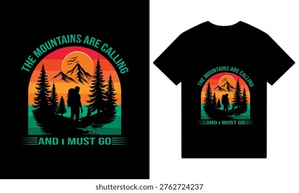 A vintage-style t-shirt design featuring a hiker silhouette, pine trees, and a sunset landscape with the quote The mountains are calling and I must go.