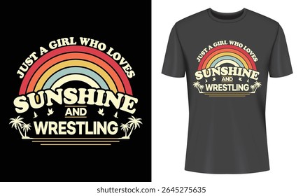 Vintage-style t-shirt design featuring a rainbow and palm trees with the text "Just a Girl Who Loves Sunshine and Wrestling". Ideal for wrestling fans.