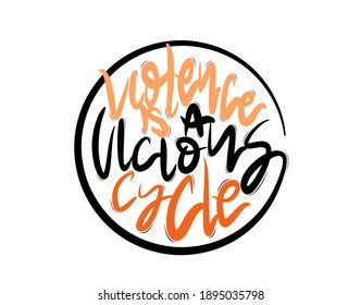 Violence is a vicious cycle lettering Text on white background in vector illustration