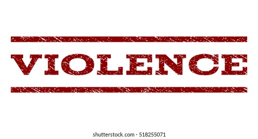 Violence watermark stamp. Text caption between horizontal parallel lines with grunge design style. Rubber seal stamp with dirty texture. Vector dark red color ink imprint on a white background.