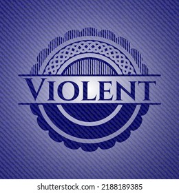 Violent emblem with denim texture. Vector Illustration. Detailed. 