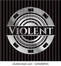 Violent silver badge