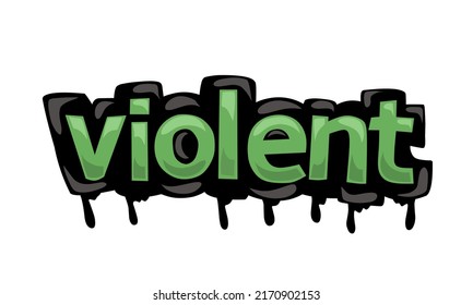VIOLENT vector graffiti writing on white background