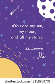 Violet greeting card for those who love more than anything. With universe, space, stars, sun, moon and phrase You are my sun, my moon, and all my stars