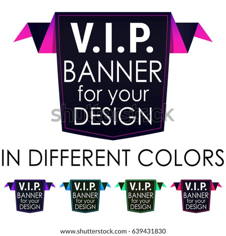 VIP Banner For Your Design in Different Colors. Attract Attention Colorful Design.