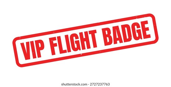 VIP Flight Red Grunge Selo de Borracha, Distressado Vintage Tinta Exclusiva Airline Ticket Label, Embarque Prioritário e Marca de Viagem de Luxo, Rough Texture Aviação e Conceito de Viagem
