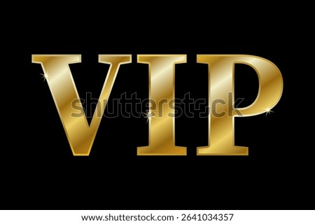 Vip. Gold text isolated on a black background. A gold badge. A particularly important person. A badge of privilege, casino, membership, and exclusivity. Vector.