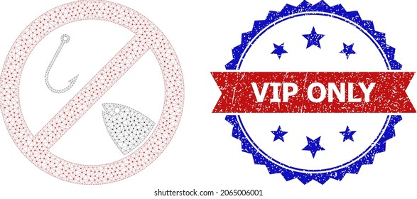 Vip Only grunge stamp seal, and forbidden fishing icon mesh model. Red and blue bicolor seal has Vip Only text inside ribbon and rosette. Abstract 2d mesh forbidden fishing, built from triangles.
