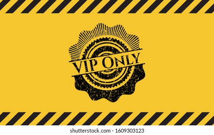 VIP Only inside warning sign, black grunge emblem. Vector Illustration. Detailed.