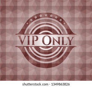 VIP Only red geometric emblem. Seamless.