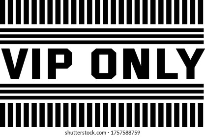 VIP ONLY sign on white background. Sticker, stamp