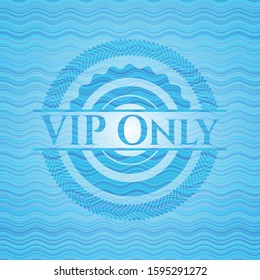 VIP Only water wave concept badge background. Vector Illustration. Detailed.