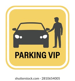 VIP parking sign with a car and a man standing next to it, indicating reserved parking