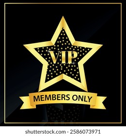 VIP star, members only, gold, black background
