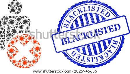 Viral collage delete man icon, and grunge BLACKLISTED seal stamp. Delete man mosaic for epidemic images, and rubber round blue stamp seal. Vector mosaic is designed of random Covid-2019 icons.