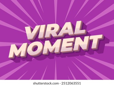 Viral moment. Text effect design for advertising or social media needs. In 3D style