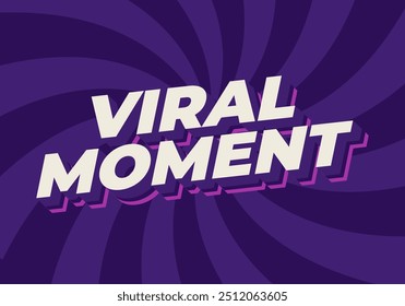 Viral moment. Text effect design for advertising or social media needs. In 3D style