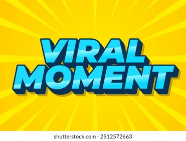 Viral moment. Text effect design for advertising or social media needs. In 3D style