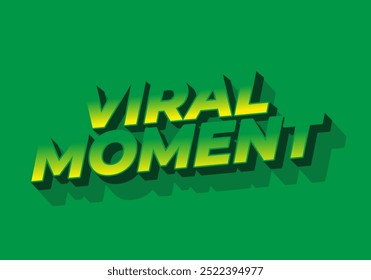 Viral moment. Text effect design for advertising or social media needs. In 3D style