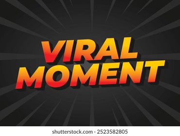 Momento viral. Design de efeito de texto para publicidade ou necessidades de mídia social. No estilo 3D