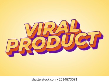 Viral product. Text effect design for advertising, articles or social media needs. In 3D style